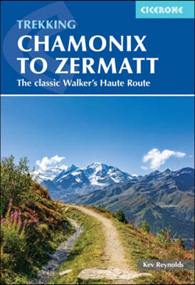 Trekking Chamonix to Zermatt: The Classic Walker's Haute Route