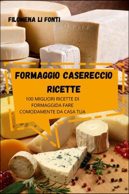 Formaggio Casereccio Ricette