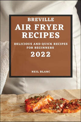 BREVILLE AIR FRYER RECIPES 2022