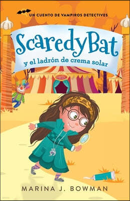 Scaredy Bat y el ladron de crema solar: Spanish Edition