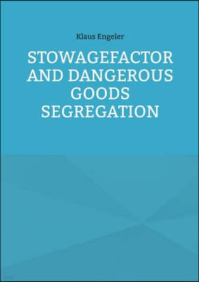 Stowagefactor and Dangerous Goods Segregation