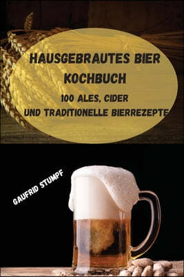 Hausgebrautes Bier Kochbuch