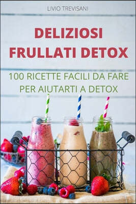 Deliziosi Frullati Detox