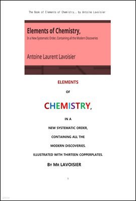 ȭ ҵ. The Book of Elements of Chemistry, ,by Antoine Lavoisier