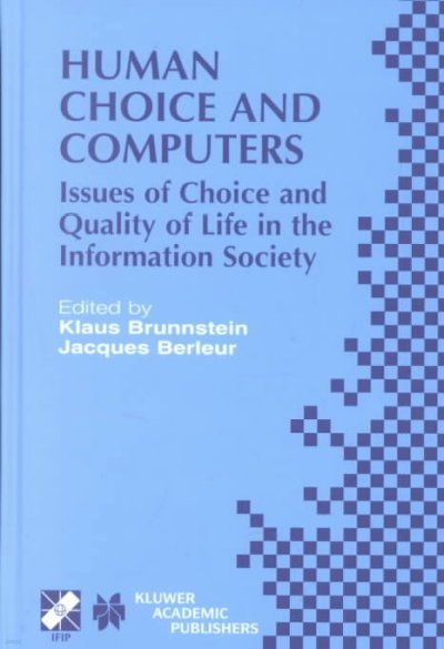 Human Choice and Computers: Issues of Choice and Quality of Life in the Information Society