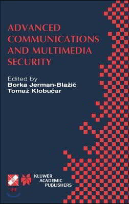 Advanced Communications and Multimedia Security: Ifip Tc6 / Tc11 Sixth Joint Working Conference on Communications and Multimedia Security September 26