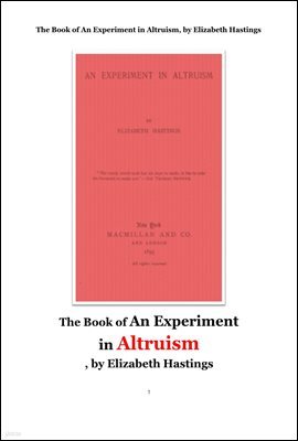 Ÿ  å. The Book of An Experiment in Altruism, by Elizabeth Hastings