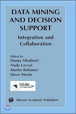 Data Mining and Decision Support: Integration and Collaboration