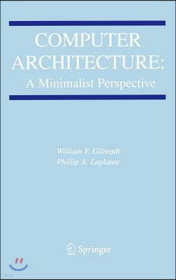 Computer Architecture: A Minimalist Perspective