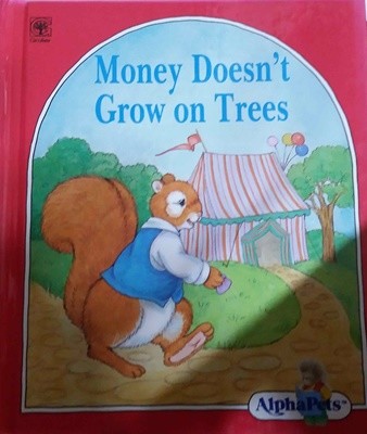 Money doesn't grow on trees