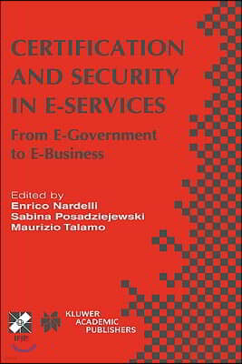 Certification and Security in E-Services: From E-Government to E-Business