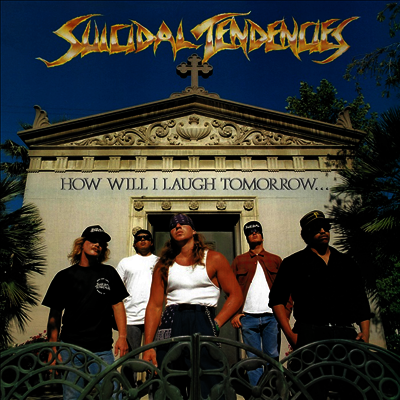 Suicidal Tendencies — How Will I Laugh Tomorrow When I Can't Even Smile 앨범 커버