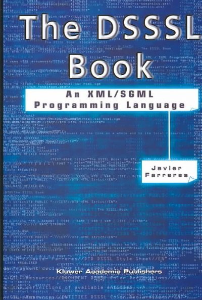 The Dsssl Book: An XML/SGML Programming Language