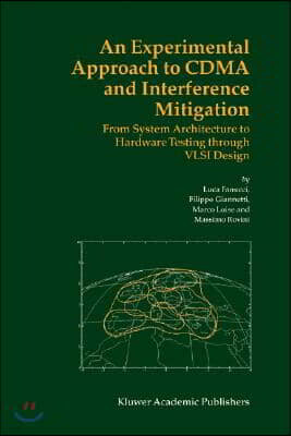 An Experimental Approach to Cdma and Interference Mitigation: From System Architecture to Hardware Testing Through VLSI Design