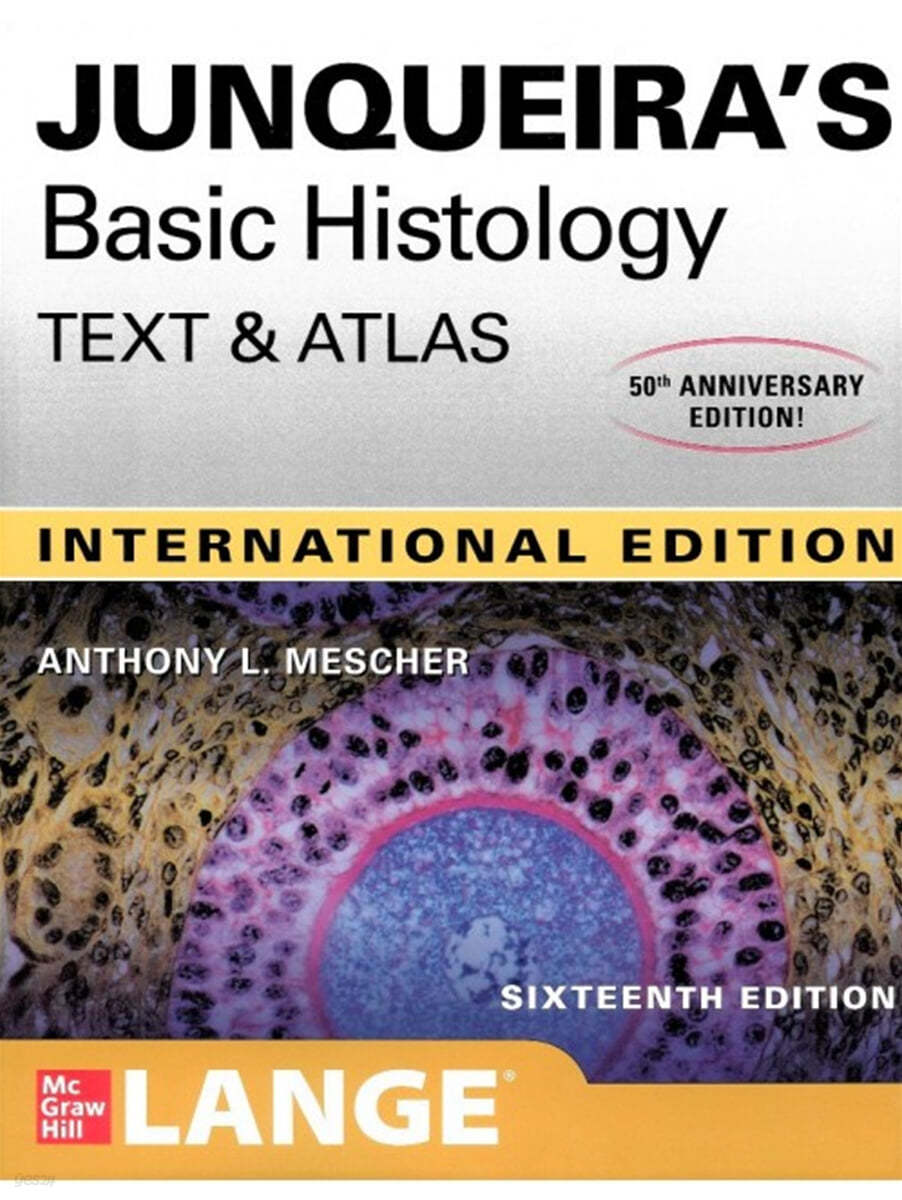 Junqueira&#39;s Basic Histology 16e : Text &amp; Atlas(IE)