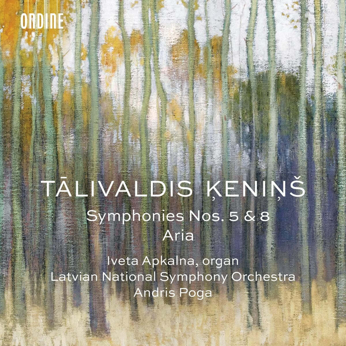 Andris Poga 탈리발디스 케닌스: 교향곡 5, 8번 '신포니아 콘체르탄테', 현을 위한 아리아 (Talivaldis Kenins: Symphonies Nos. 5, 8 'Sinfonia concertata', Aria per corde)