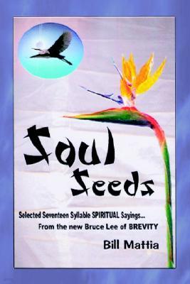 Soul Seeds: Selected 17 Syllable Spiritual Sayings