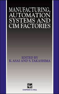 Manufacturing, Automation Systems and CIM Factories