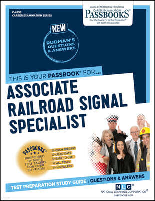 Associate Railroad Signal Specialist (C-4595): Passbooks Study Guide Volume 4595