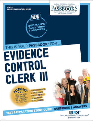 Evidence Control Clerk III (C-4723): Passbooks Study Guide Volume 4723