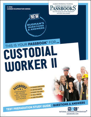 Custodial Worker II (C-4749): Passbooks Study Guide Volume 4749
