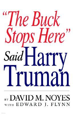 The Buck Stops Here Said Harry Truman