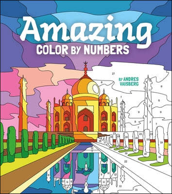 Amazing Color by Numbers: Includes 45 Artworks to Colour