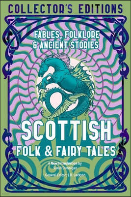 Scottish Folk & Fairy Tales: Fables, Folklore & Ancient Stories