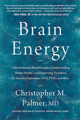 Brain Energy: A Revolutionary Breakthrough in Understanding Mental Health--And Improving Treatment for Anxiety, Depression, Ocd, Pts