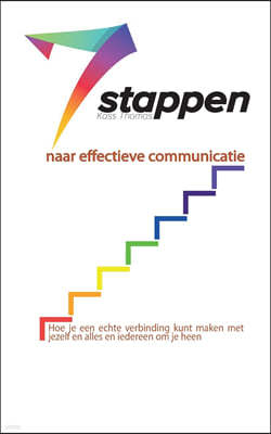 7stappen Naar Effectieve Communicatie (Dutch)