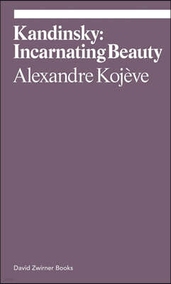 Kandinsky: Incarnating Beauty