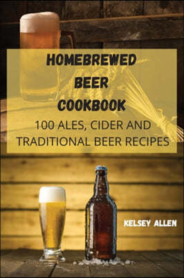 Homebrewed Beer Cookbook