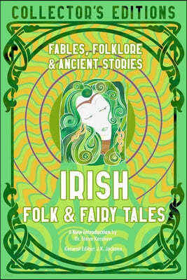 Irish Folk & Fairy Tales: Fables, Folklore & Ancient Stories