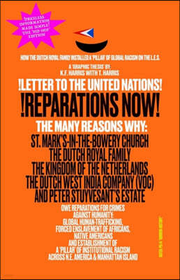 !LETTER TO THE UNITED NATIONS! !REPARATIONS NOW! The Many Reasons Why: St. Mark's-in-the-Bowery Church, The Dutch Royal Family, The Kingdom of the Net