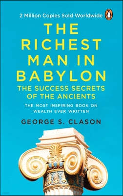 The Richest Man in Babylon (Premium Paperback, Penguin India): All-Time Bestselling Classic about Personal Finance and Wealth Management for Anyone Wh