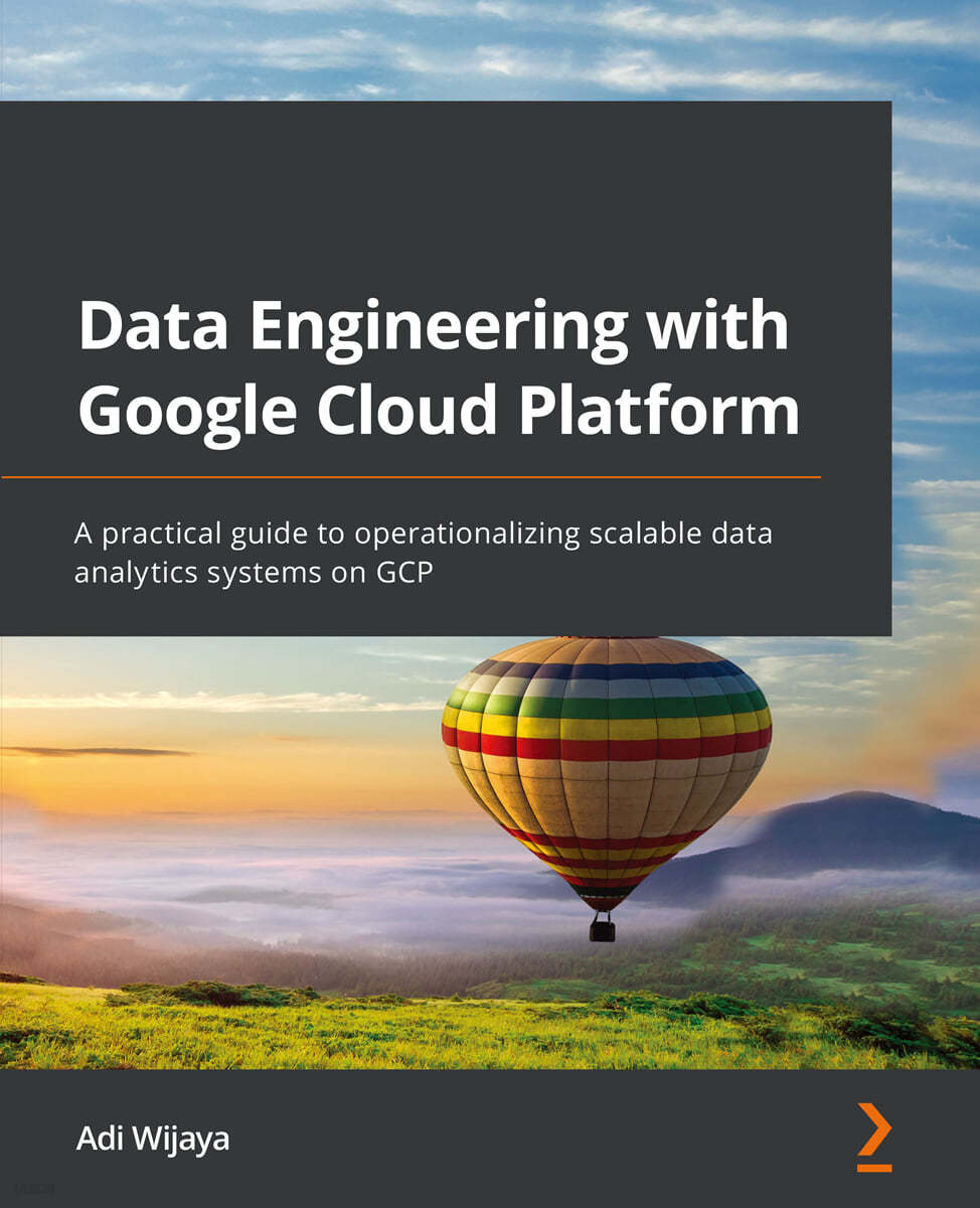 Data Engineering with Google Cloud Platform: A practical guide to operationalizing scalable data analytics systems on GCP