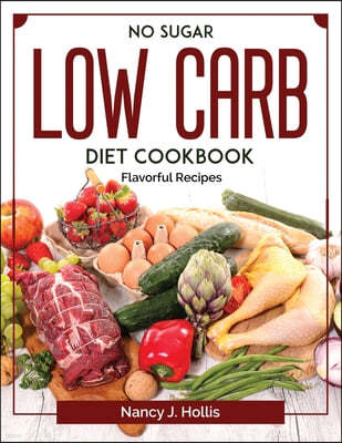 No Sugar Low Carb Diet Cookbook