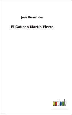 El Gaucho Martin Fierro