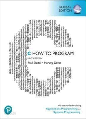 C How to Program: With Case Studies in Applications and Systems Programming, Global Edition
