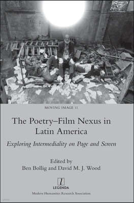 The Poetry-Film Nexus in Latin America: Exploring Intermediality on Page and Screen