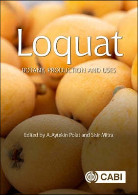 Loquat: Botany, Production and Uses