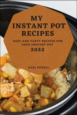 MY INSTANT POT RECIPES 2022