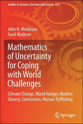 Mathematics of Uncertainty for Coping with World Challenges: Climate Change, World Hunger, Modern Slavery, Coronavirus, Human Trafficking