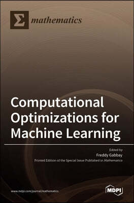 Computational Optimizations for Machine Learning