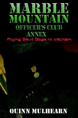 Marble Mountain Officer's Club Annex: Flying Devil Dogs in Vietnam