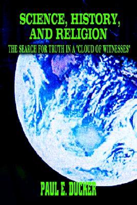 Science, History, and Religion: The Search for Truth in "A Cloud of Witnesses"