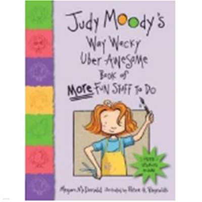 Judy Moody‘s Way Wacky Uber Awesome Book of More Fun Stuff to Do [With Sticker(s)]