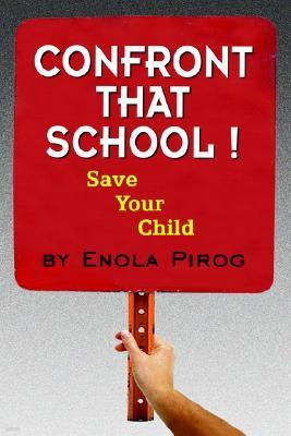 Confront That School ! Save Your Child