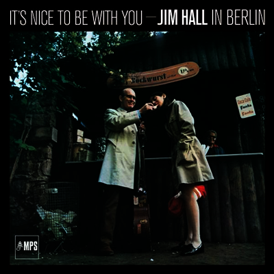 Jim Hall — It's Nice To Be With You : Jim Hall In Berlin 앨범 커버