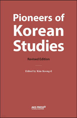 Pioneers of Korean Studies (Revised Edition)